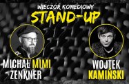 Stand-up w Rzeszowie wystąpią Wojtek Kamiński i Michał "Mimi" Zenkner 